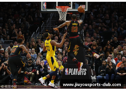九游体育NBA季后赛焦点：詹姆斯的助攻技艺揭秘